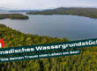 Kanadisches Wassergrundstück: Erfülle deinen Traum vom Leben am See!